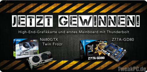 MSI: Gewinne eine N680GTX Twin Frozr oder ein Z77A-GD80