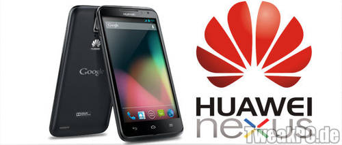 Wird Huawei das nächste Google Nexus fertigen?